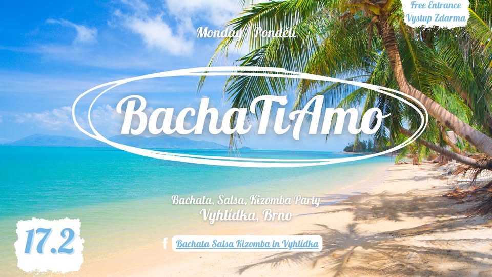 BachaTiAmo: 17.2.2025 - Bachata - Kizomba - Salsa - Vyhlidka, Brno