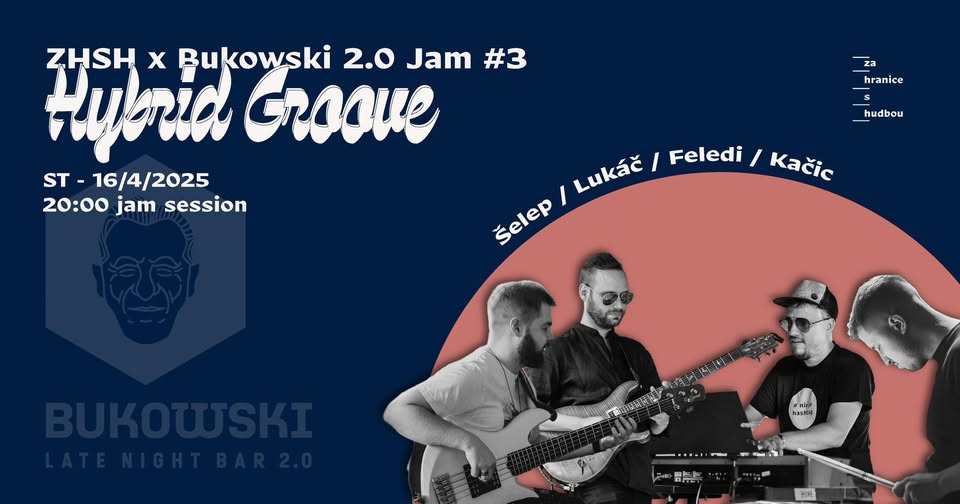 ZHSH x Bukowski 2.0 Jam #3 Hybrid Groove