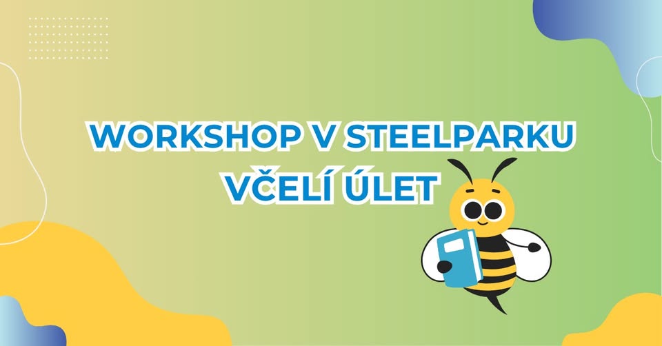 Včelí úlet - workshop v SteelParku