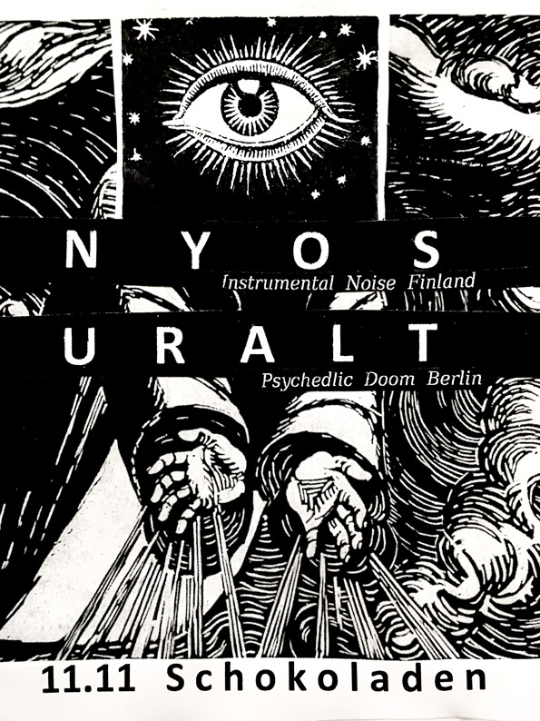 NYOS (Instrumental Noise/Doom/Math-Rock, Fin) + URALT (Pychedelic Doom/Metal, Bln) @ Schokoladen