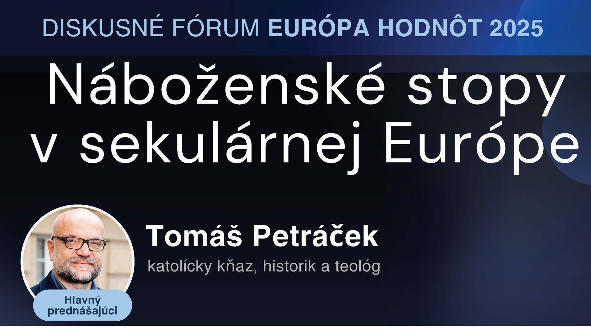 Diskusné fórum Európa hodnôt = Náboženské stopy v sekulárnej Európe