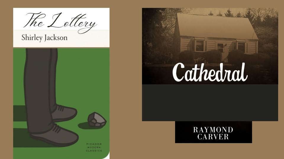 THE LOTTERY by S. Jackson and CATHEDRAL by R. Carver