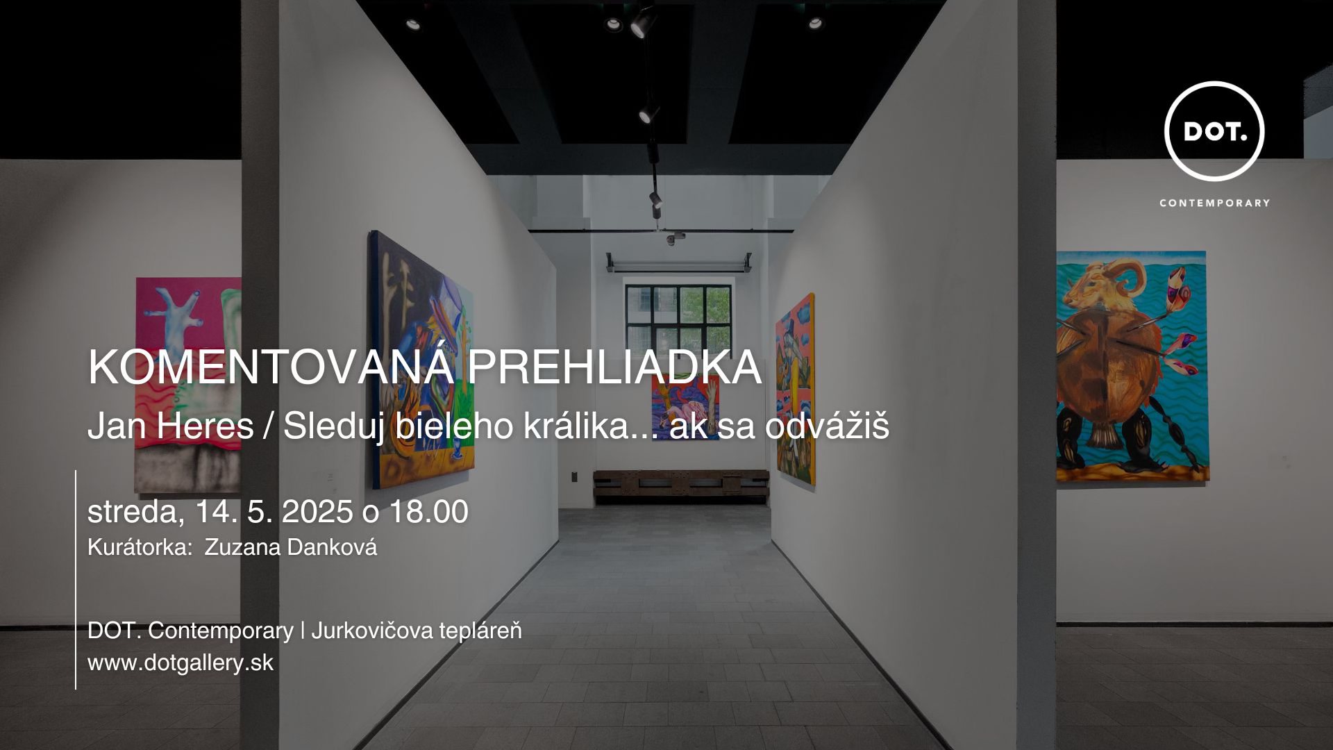 Komentovaná prehliadka / Jan Heres: Sleuj bieleho králika... ak sa odvážiš