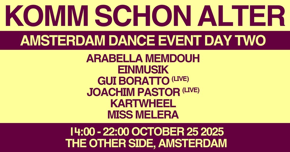 komm schon Alter - ADE DAY TWO '25