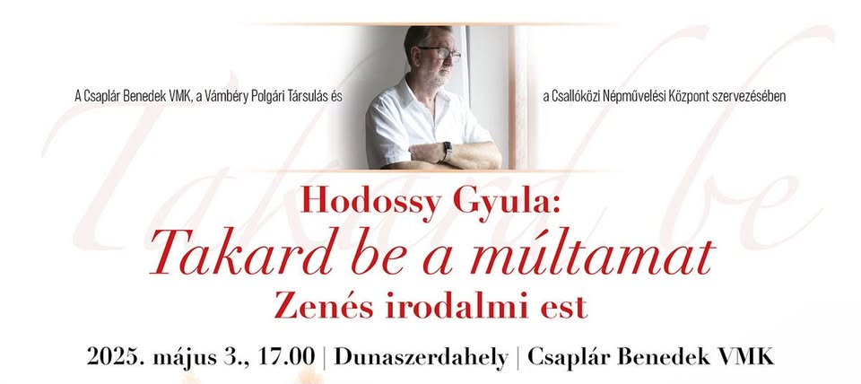 Hodossy Gyula: Takard be a múltamat – zenés irodalmi est