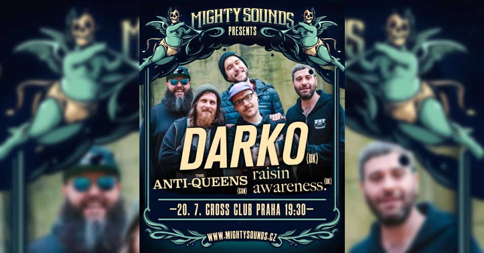 Mighty Cross Sounds: Darko (UK) + Anti-queens (CAN) + Raisin Awareness (UK)