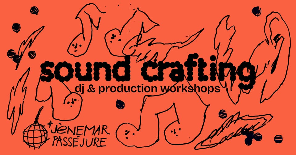 SOUND CRAFTING DJ &  Production workshop series