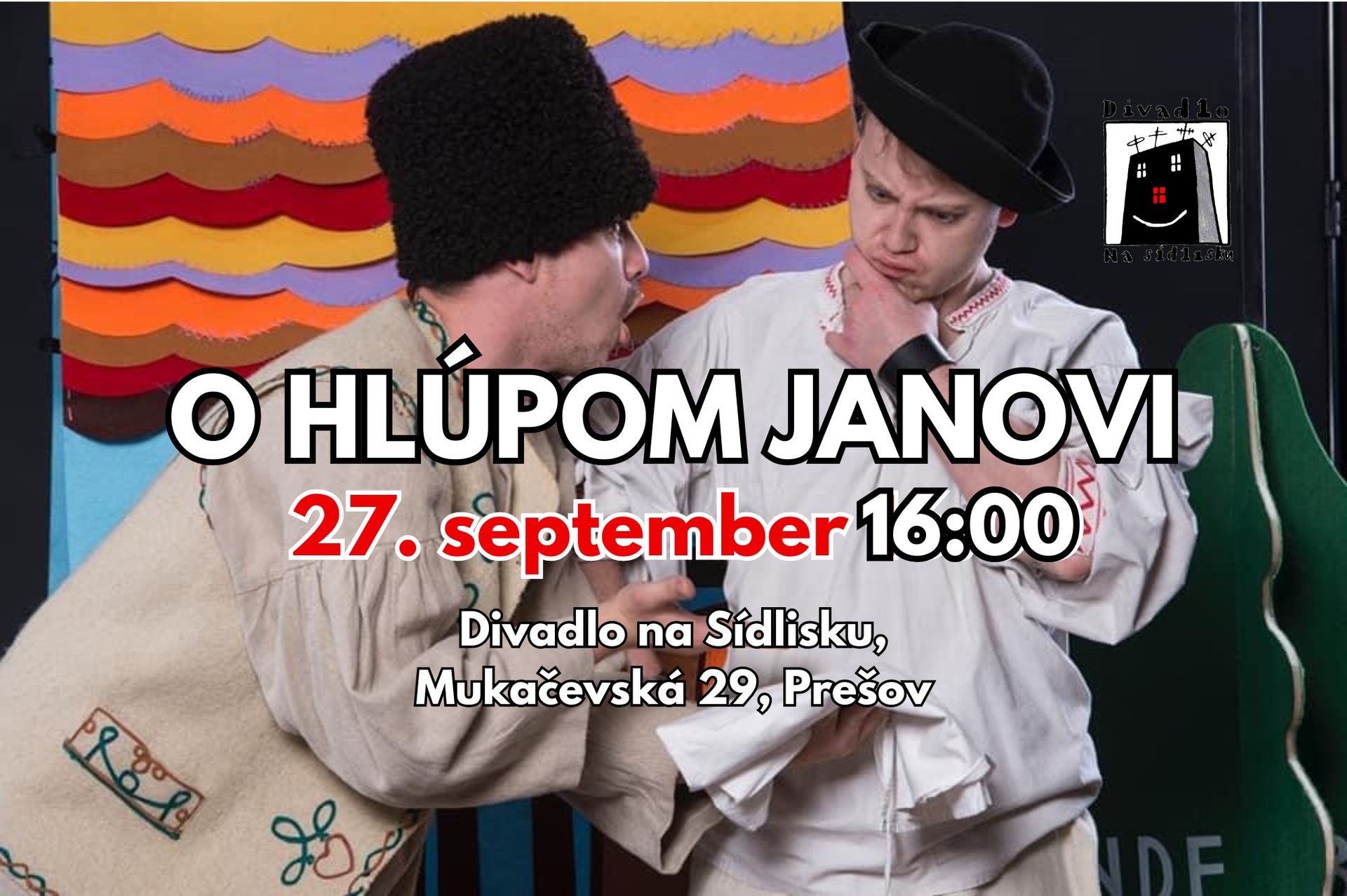 O HLÚPOM JANOVI - Divadlo na Sídlisku, Prešov