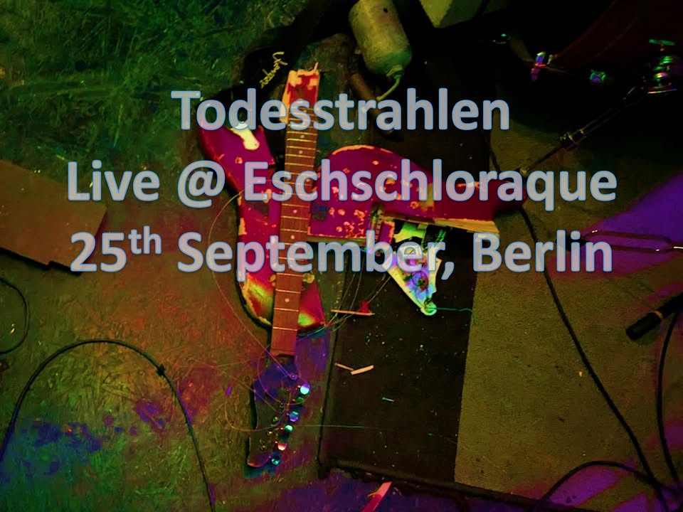 Todesstrahlen (semiacustic) live @ Eschschloraque