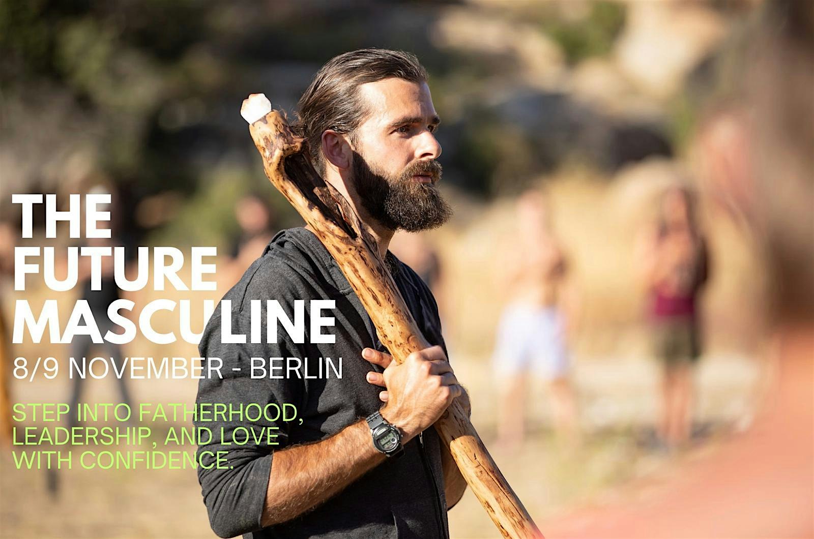 Future Masculine - A Workshop for Men Ready to Evolve