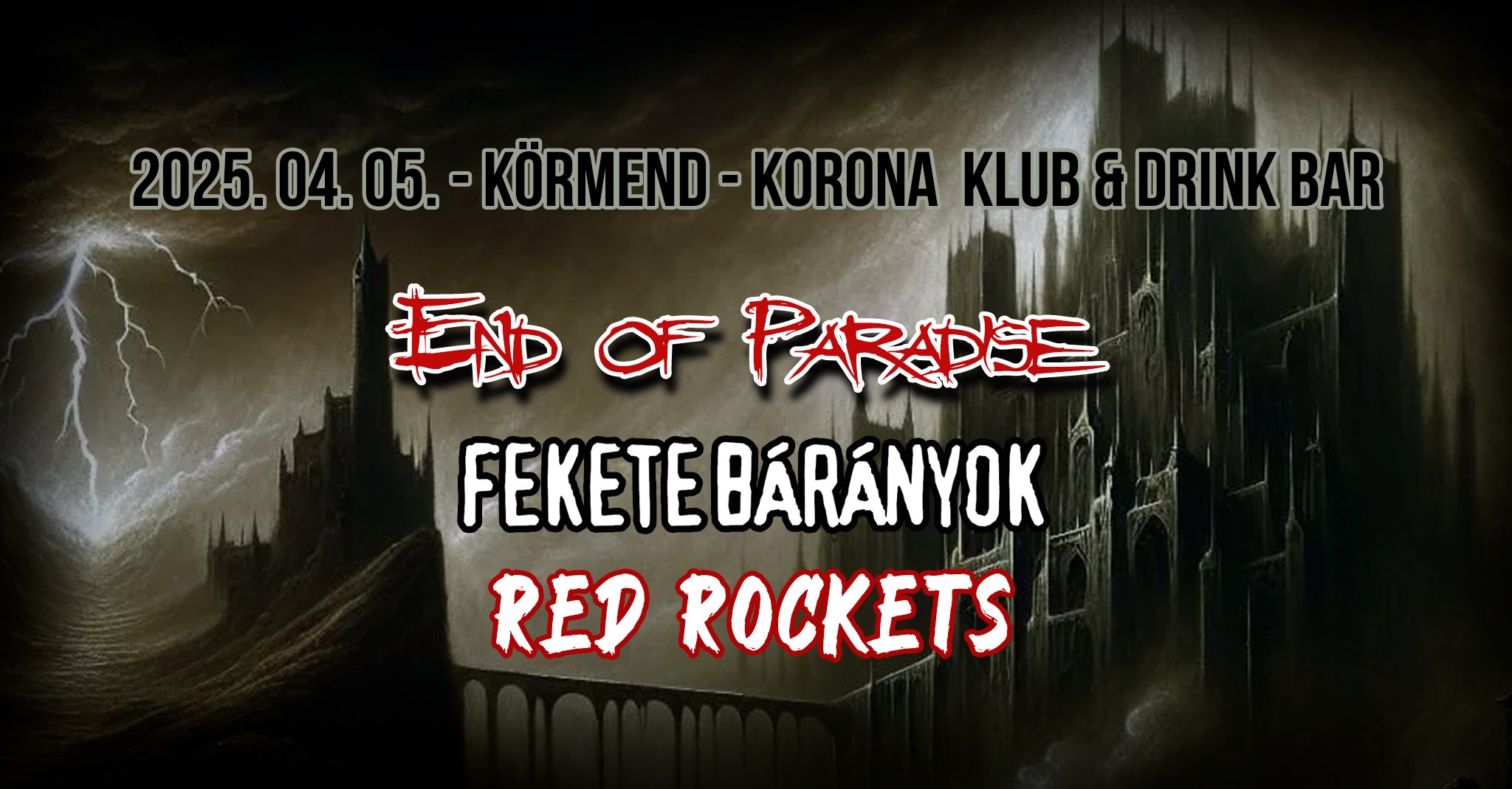 ★END OF PARADISE★RED ROCKETS★FEKETE BÁRÁNYOK//Körmend-Korona Klub & Drink Bár