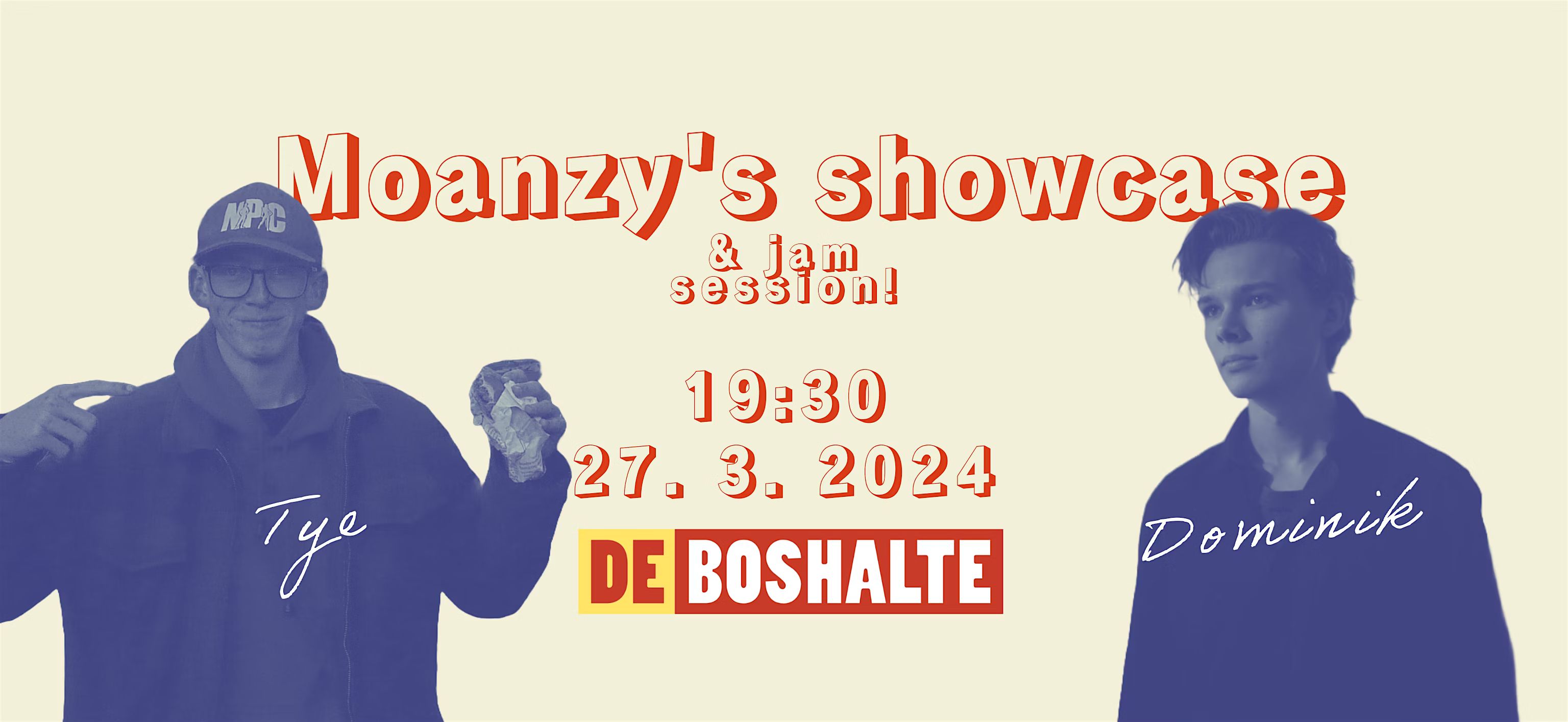 Moanzy's Showcase: Dominik & Tye @ De Boshalte