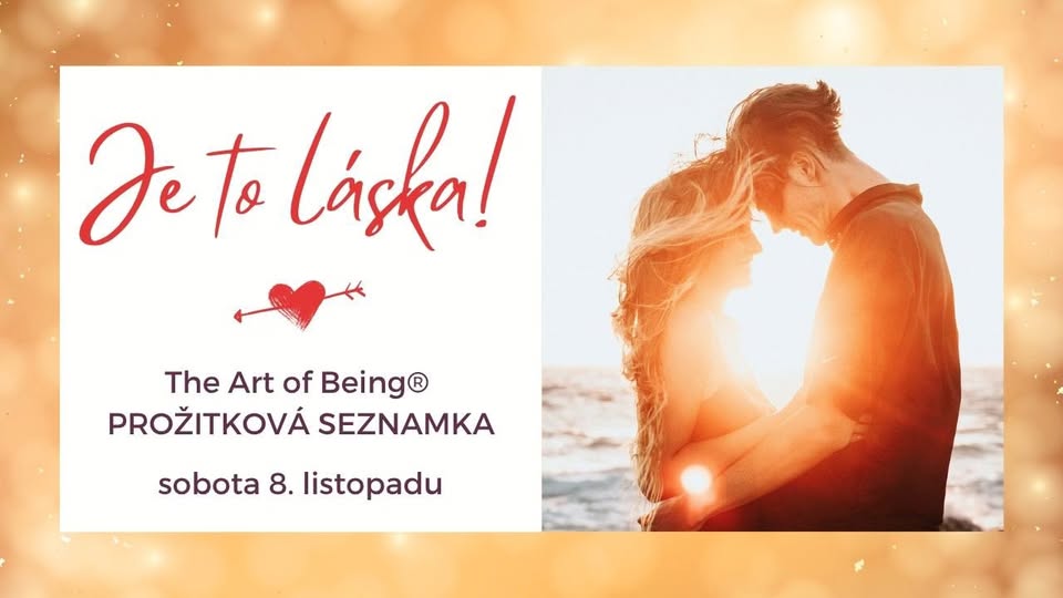 JE TO LÁSKA! Art of Being SEZNAMKA: Potkejte svou novou lásku ještě letos!