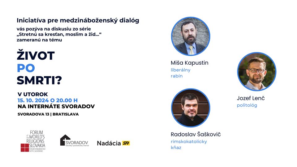 ŽIVOT PO SMRTI? Medzináboženská diskusia zo série „Stretnú sa...“ na internáte Svoradov