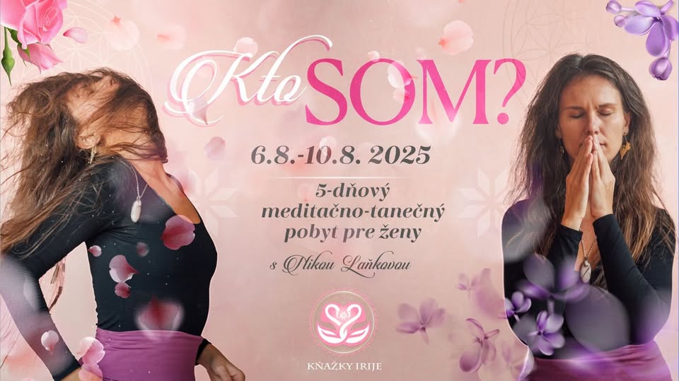 Kto SOM? Meditačno-tanečný pobyť pre ženy