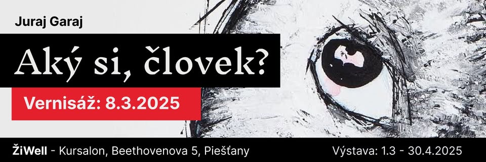 Vernisáž výstavy - Aký si, človek?