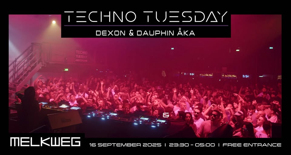 Techno Tuesday Amsterdam 16.09.2025, Dexon & Dauphin Åka