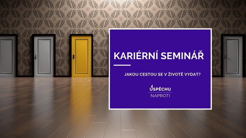 Kariérní seminář: Jakou cestou se v životě vydat?