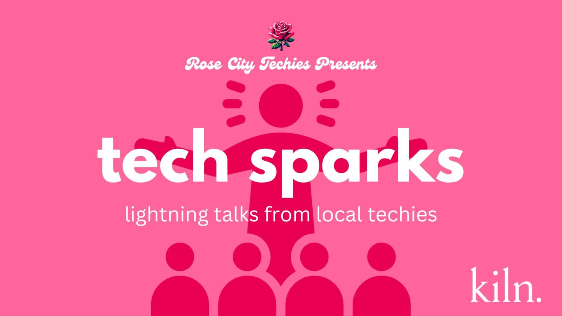 Tech Sparks with Rose City Techies