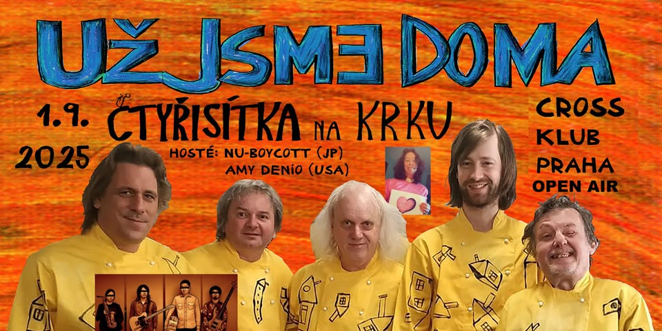UŽ JSME DOMA - ČTYŘISÍTKA na krku OPEN AIR + hosté:  Any Denio (US), Nu-Boycott (JP)