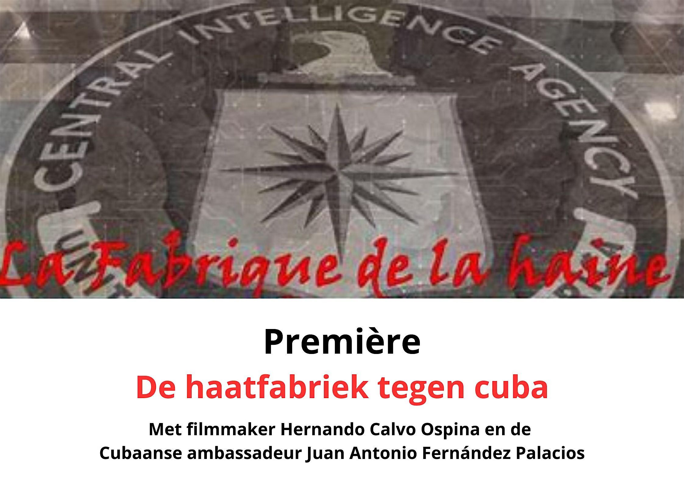 Première: De Haatfabriek tegen Cuba