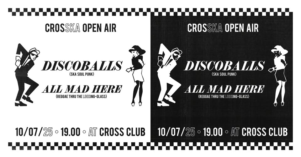 CROSSKA OPEN AIR - Discoballs (ska-punk)& All Mad Here (ska/reggae)