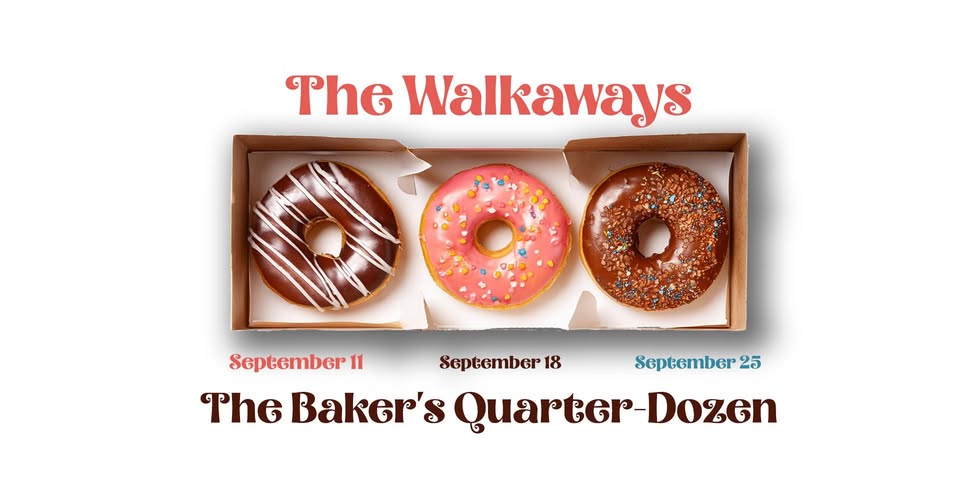 The Walkaways Present The Baker's Quarter Dozen