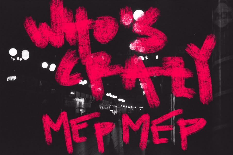 WHO’S CRAZY: MepMep
