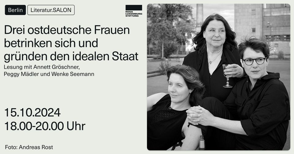 Drei ostdeutsche Frauen betrinken sich und gründen den idealen Staat