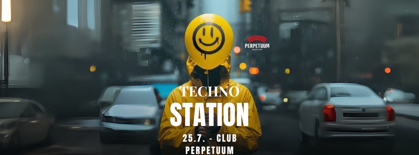 Techno Station - club Perpetuum - 25.7.2025
