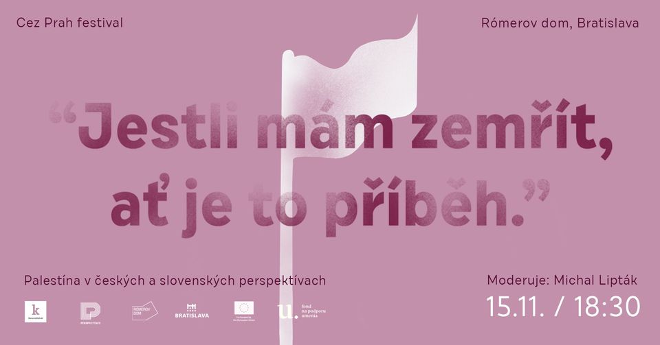 "Jestli mám zemřít, ať je to příběh.” Palestína v českých a slovenských perspektívach