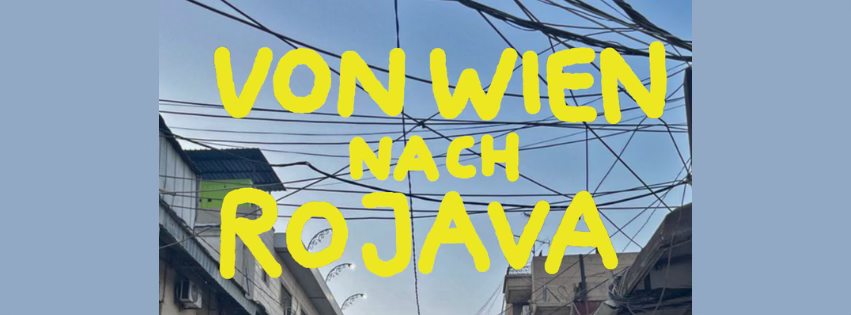 Von Wien nach Rojava | Festsaal Kreuzberg