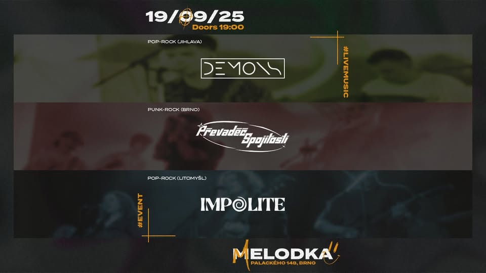 PŘEVADĚČ SPOJITOSTI + DEMONS + IMPOLITE - Melodka Brno