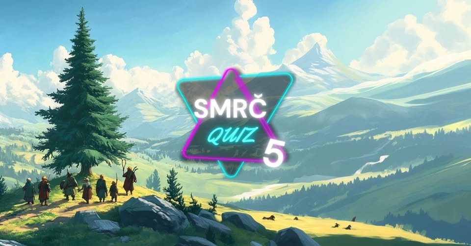 SMRČquiz 5: Lord of the QUIZ