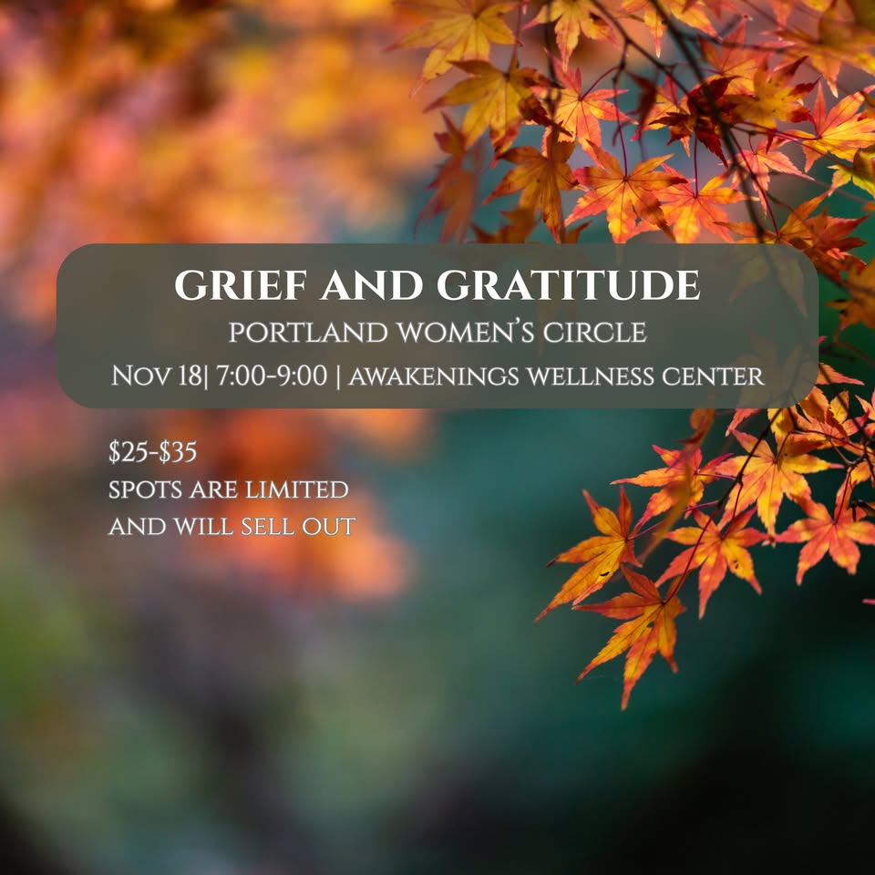 Portland Women's Circle - A Circle for Grief and Gratitude
