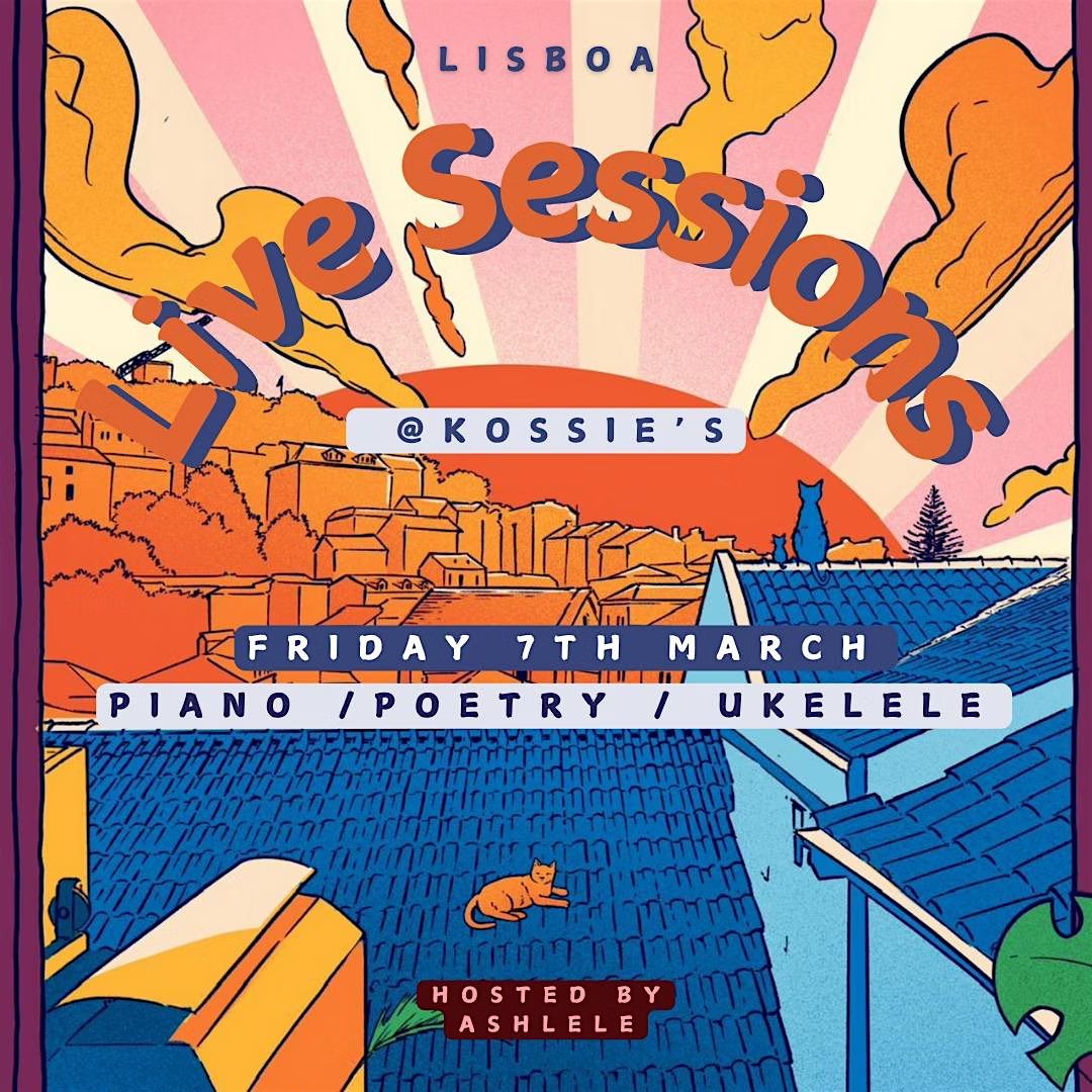 Live Sessions #4 @ Kossie’s : Music & Poetry & Open Mic