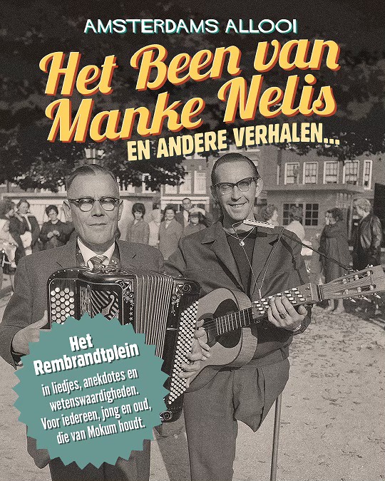 Amsterdams Allooi – Het Been van Manke Nelis en andere verhalen……