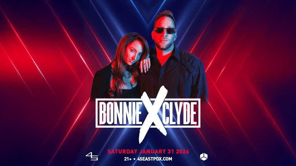 Bonnie X Clyde at 45 East