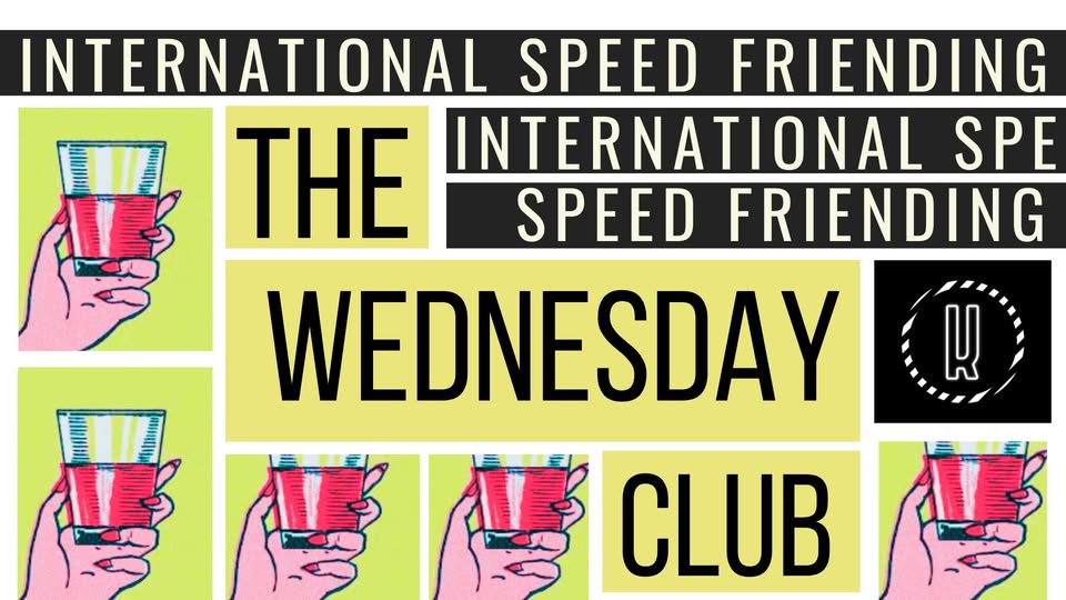 THE WEDNESDAY CLUB (International speed friending)