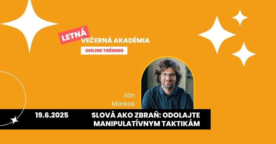VEČERNÁ AKADÉMIA: Slová ako zbraň - Odolajte manipulatívnym taktikám