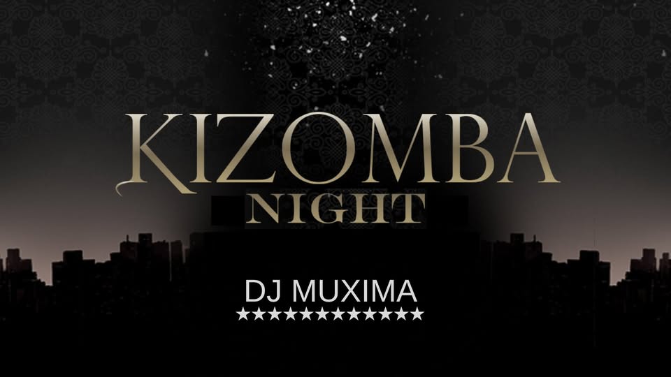 KIZOMBA NIGHT by DJ MUXIMA