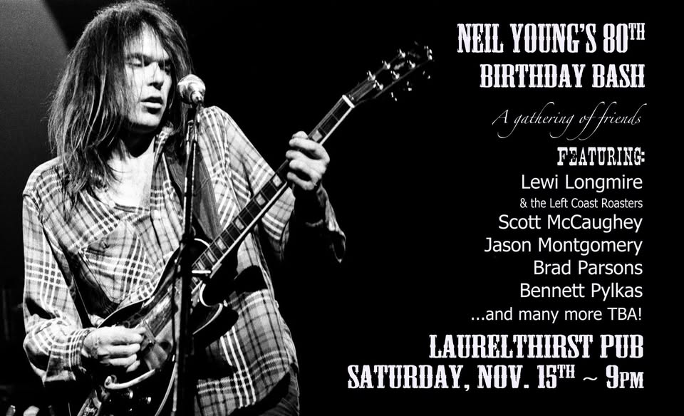 Neil Young 80th Birthday Bash: Sat. 11/15 ~ 9pm!