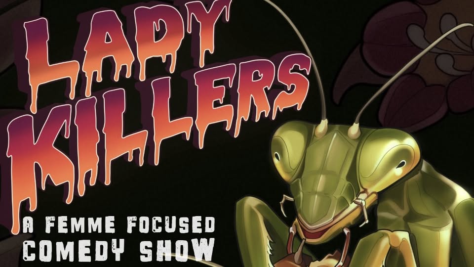 Lady Killers hosted by Ally J Ward & Devan Daily at Mississippi Studios