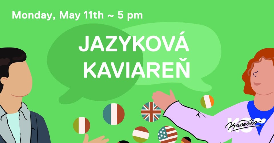Jazyková kaviareň | 11. 5. | ~ Kácečko 17:00