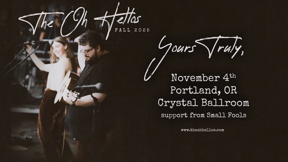 The Oh Hellos | Tue Nov 04, 2025 | Crystal Ballroom