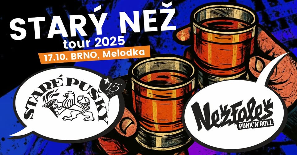 Starý Než tour 2025: Staré Pušky, Nežfaleš -  Melodka, Brno