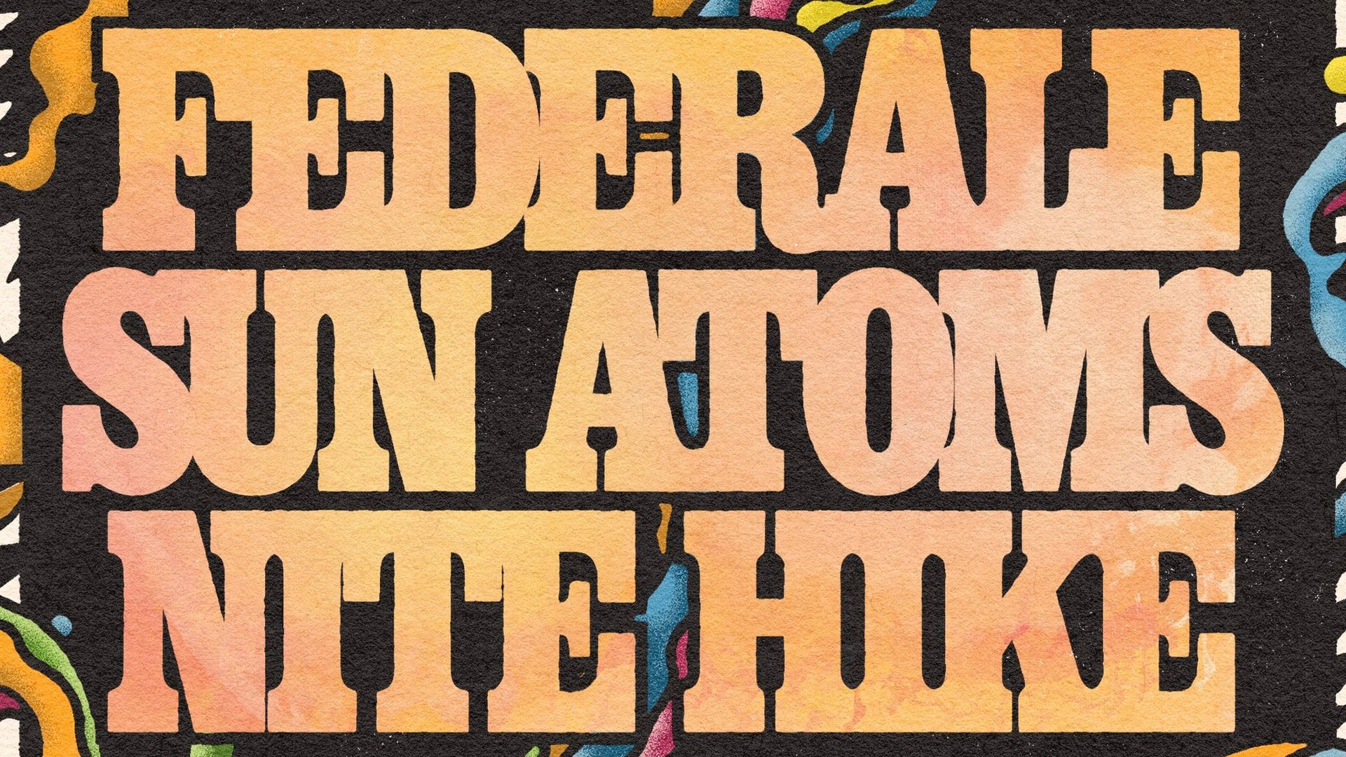 Federale w/ Sun Atoms & Nite Hike at Mississippi Studios