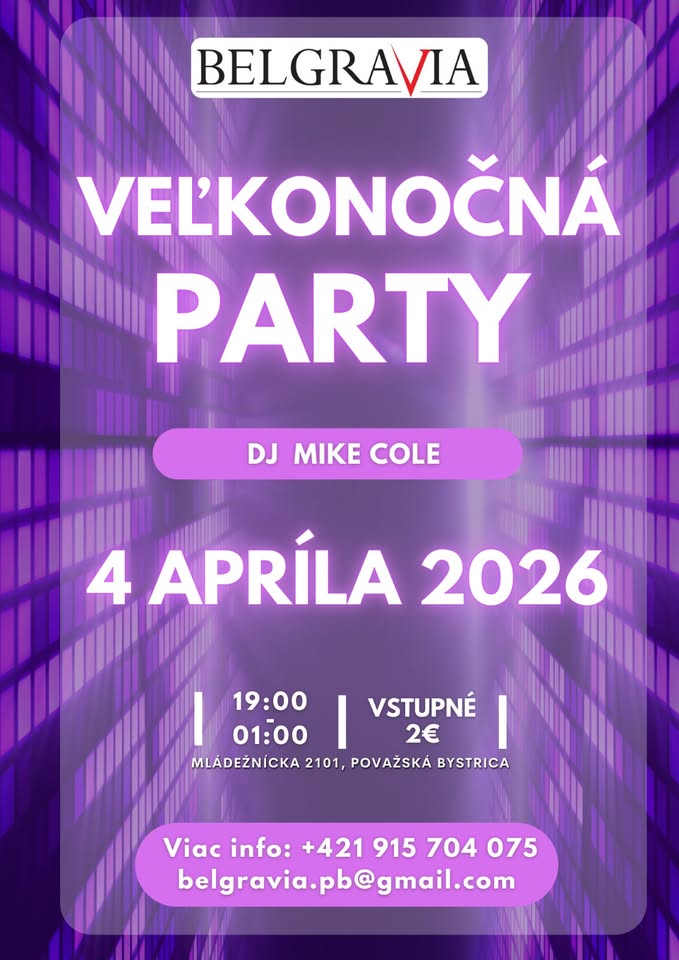 🔥 VEĽKONOČNÁ PARTY v Belgravii 🔥