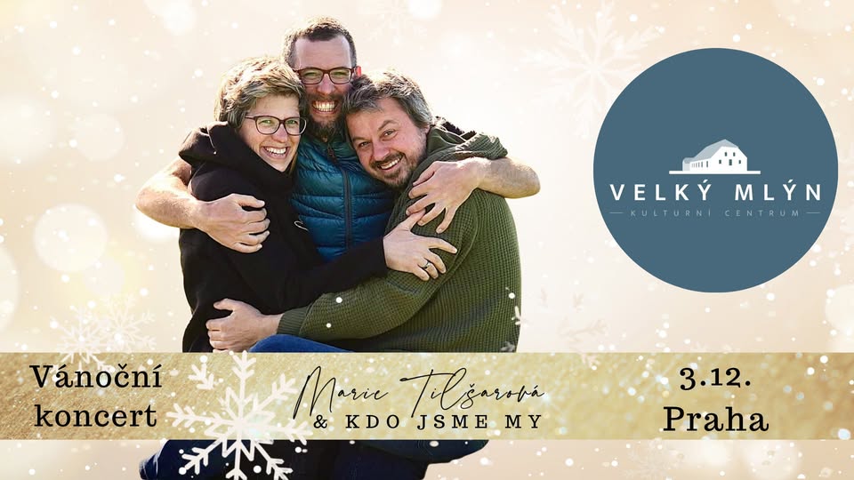 Marie Tilšarová a Kdo jsme my - Vánoční koncert Praha/Velký mlýn