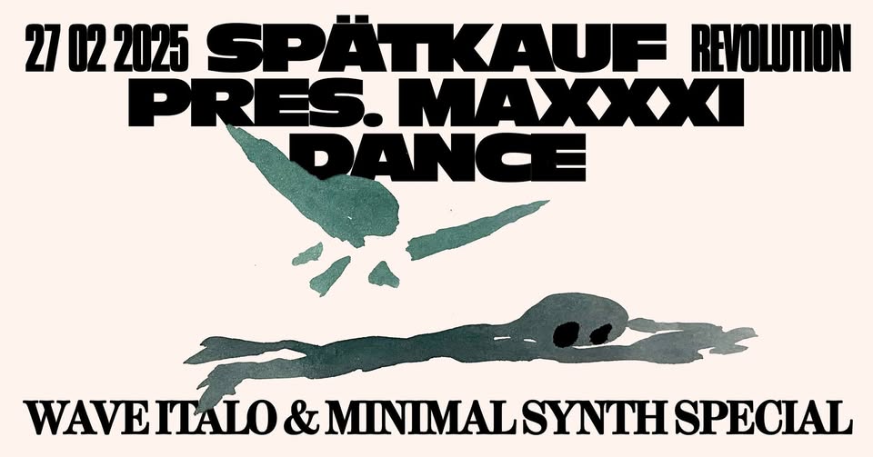 Spätkauf X Revolution pres. MAXXXI DANCE